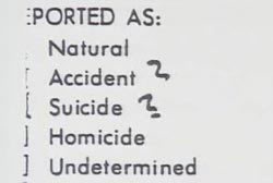 An autopsy report with question marks next to the words accident and suicide